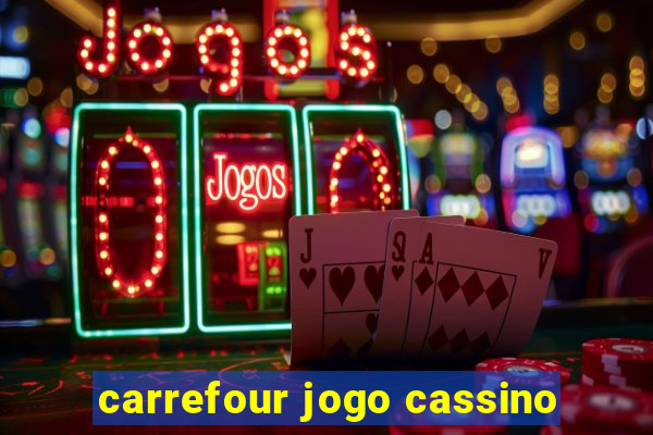 carrefour jogo cassino